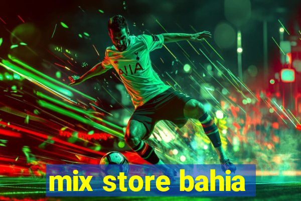 mix store bahia